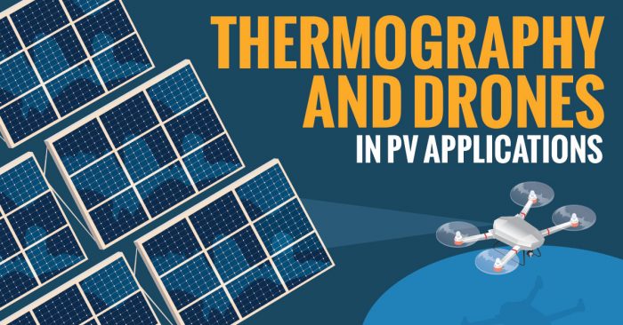 CE527: THERMOGRAPHY AND DRONES IN PV APPLICATIONS